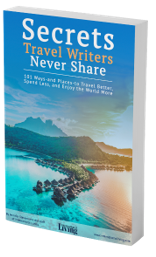 Secrets Travel Writers Never Share